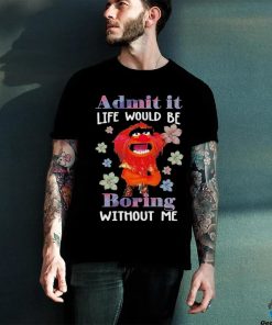 Design Animal DRUMMER admit it life would be boring without me shirt 1 Design Animal DRUMMER admit it life would be boring without me shirt