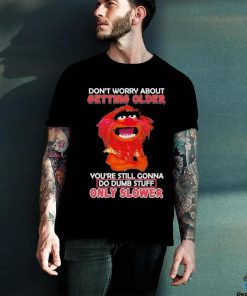Design Animal DRUMMER don’t worry about getting older you’re still gonna do dumb stuff only slower shirt 1 Design Animal DRUMMER don’t worry about getting older you’re still gonna do dumb stuff only slower shirt
