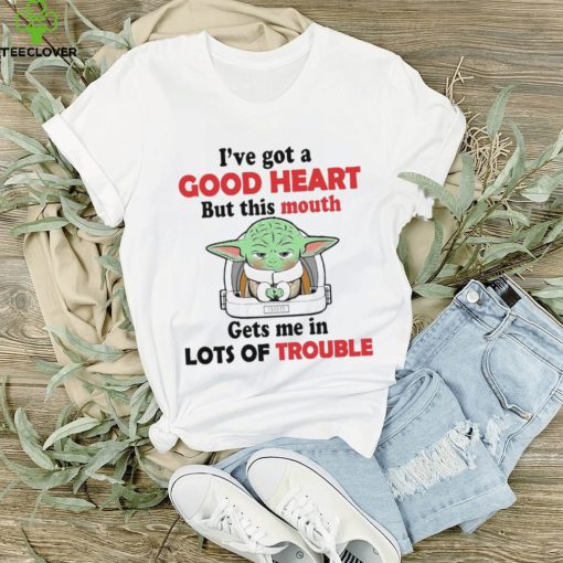 Design Baby Yoda I’ve got a good heart but this mouth gets me in lots trouble hoodie, sweater, longsleeve, shirt v-neck, t-shirt