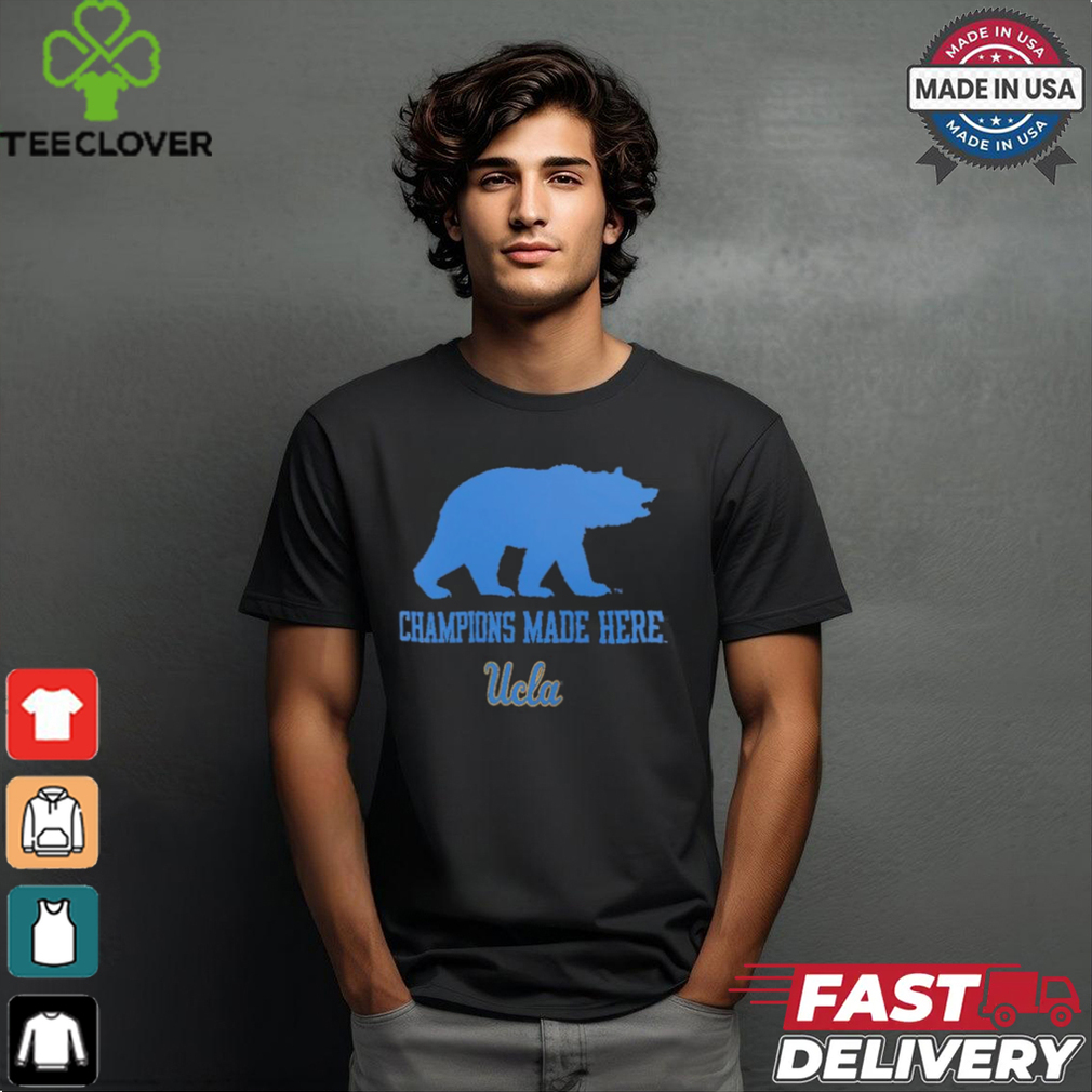 Design Champions Made Here Time UCLA Bruins Honored Tradition shirt Design Champions Made Here Time UCLA Bruins Honored Tradition shirt