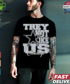 Design Dallas Cowboys They Not Like Us Cowboys Shirt