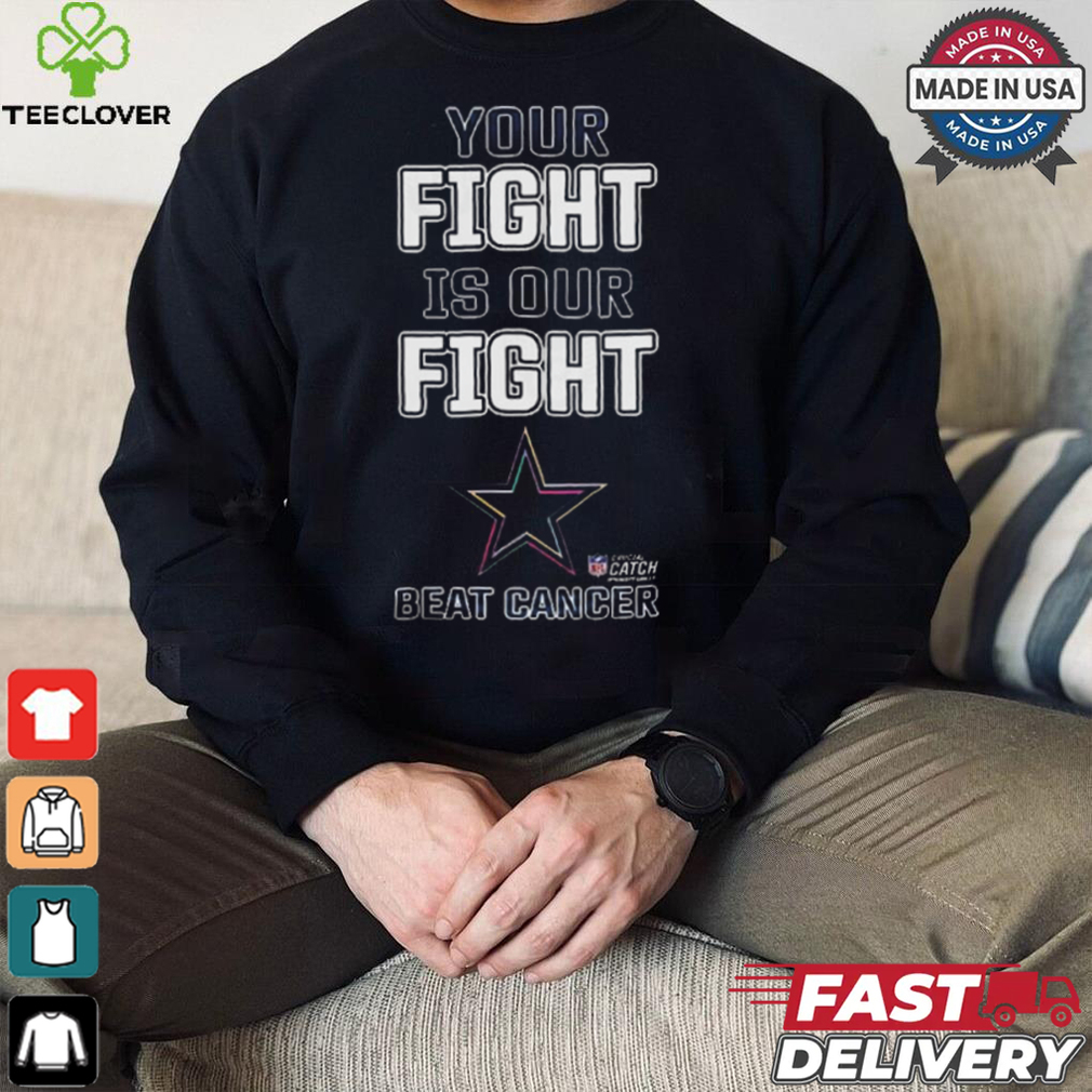 Design Dallas Cowboys Your Fight Is Our Fight Beat Cancer Shirt Design Dallas Cowboys Your Fight Is Our Fight Beat Cancer Shirt