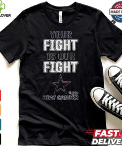 Design Dallas Cowboys Your Fight Is Our Fight Beat Cancer Shirt