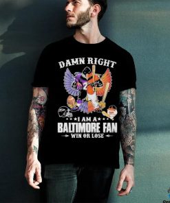 Design Damn right – I am a baltimore fan win or lose shirt 1 Design Damn right – I am a baltimore fan win or lose shirt
