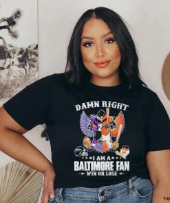 Design Damn right – I am a baltimore fan win or lose shirt 2 Design Damn right – I am a baltimore fan win or lose shirt