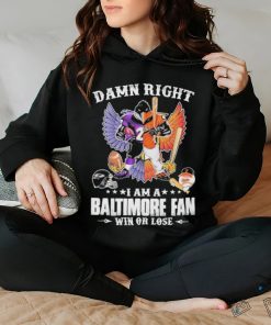 Design Damn right – I am a baltimore fan win or lose shirt 3 Design Damn right – I am a baltimore fan win or lose shirt