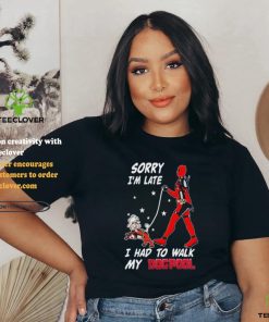 Design Deadpool Sorry I’m Late I Had To Walk My Dogpool T Shirt