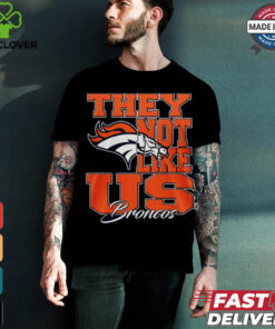 Design Denver Broncos They Not Like Us Broncos Shirt