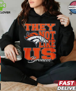 Design Denver Broncos They Not Like Us Broncos Shirt