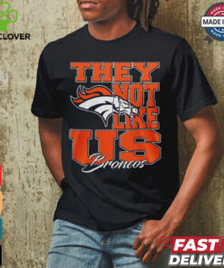 Design Denver Broncos They Not Like Us Broncos Shirt