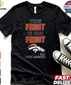 Design Denver Broncos Your Fight Is Our Fight Beat Cancer Shirt 3 Design Denver Broncos Your Fight Is Our Fight Beat Cancer Shirt