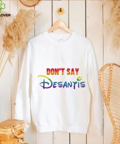 Design Don’t Say DeSantis Florida Say Gay LGBTQ Pride T Shirt t shirt,Hoodie