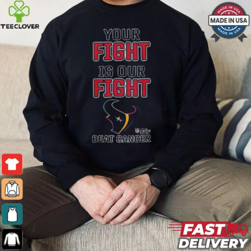 Design Houston Texans Your Fight Is Our Fight Beat Cancer Shirt