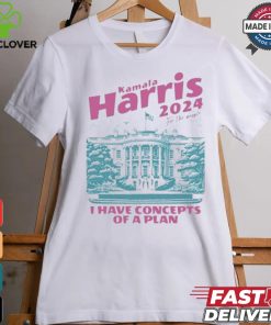 Design I Have Concepts of a Plan debate 2024 Kamala Harris For The People Shirt