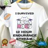 Design I Survived 12 Hour Endurance Stream Shirt