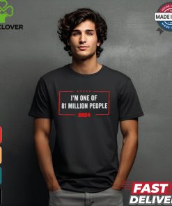Design I’m One Of 81 Million People 2024 Trump T Shirt 1 Design I’m One Of 81 Million People 2024 Trump T Shirt