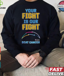 Design Los Angeles Chargers Your Fight Is Our Fight Beat Cancer Shirt