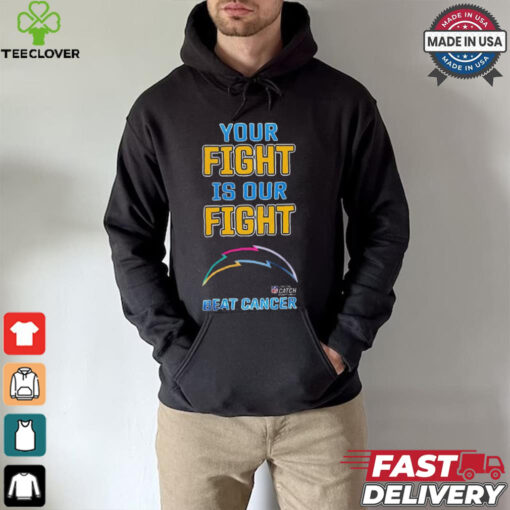 Design Los Angeles Chargers Your Fight Is Our Fight Beat Cancer Shirt