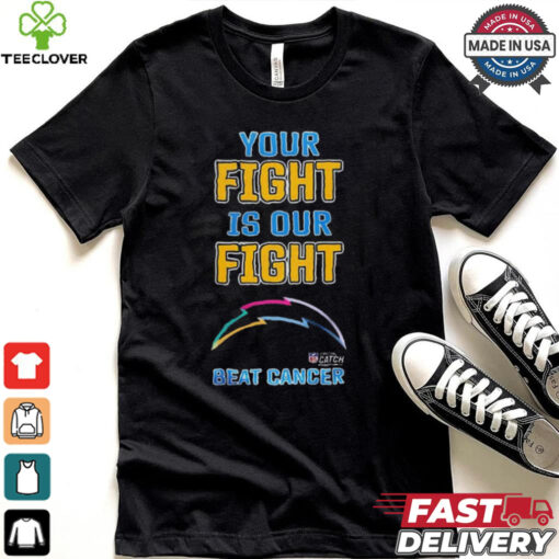 Design Los Angeles Chargers Your Fight Is Our Fight Beat Cancer Shirt