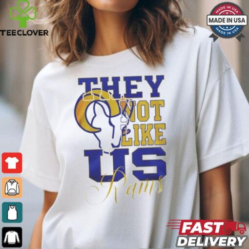 Design Los Angeles Rams They Not Like Us Rams Shirt