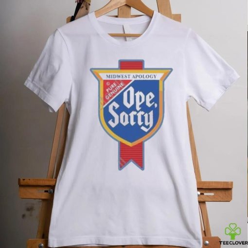 Design Midwest Apology Pure Genuine Ope Sorry Shirt