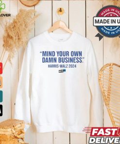 Design Mind Your Own Damn Business Shirt