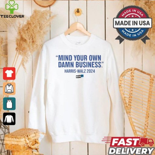 Design Mind Your Own Damn Business Shirt