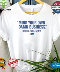 Design Mind Your Own Damn Business Shirt