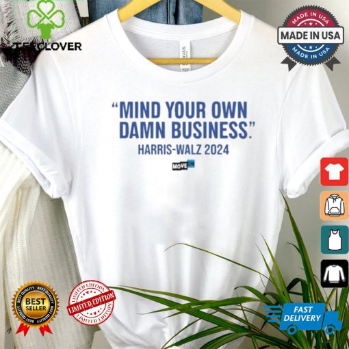 Design Mind Your Own Damn Business Shirt