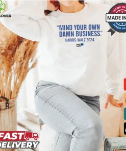 Design Mind Your Own Damn Business Shirt