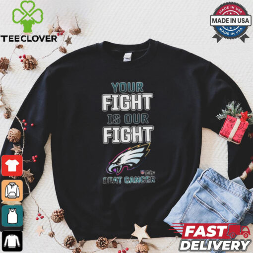 Design Philadelphia Eagles Your Fight Is Our Fight Beat Cancer Shirt