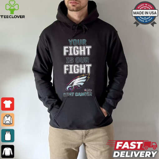 Design Philadelphia Eagles Your Fight Is Our Fight Beat Cancer Shirt