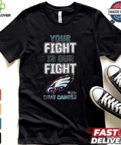 Design Philadelphia Eagles Your Fight Is Our Fight Beat Cancer Shirt