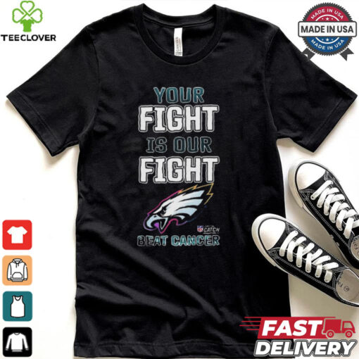 Design Philadelphia Eagles Your Fight Is Our Fight Beat Cancer Shirt