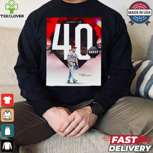 Design Ryan Helsley Cardinals First To 40 Saves this season hoodie, sweater, longsleeve, shirt v-neck, t-shirt