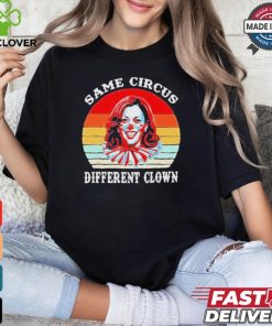 Design Same Circus Different Clown Kamala Harris Vintage Shirt