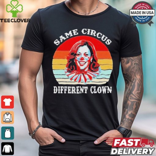 Design Same Circus Different Clown Kamala Harris Vintage Shirt