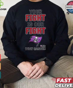 Design Tampa Bay Buccaneers Your Fight Is Our Fight Beat Cancer Shirt