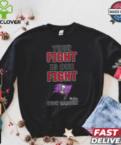 Design Tampa Bay Buccaneers Your Fight Is Our Fight Beat Cancer Shirt