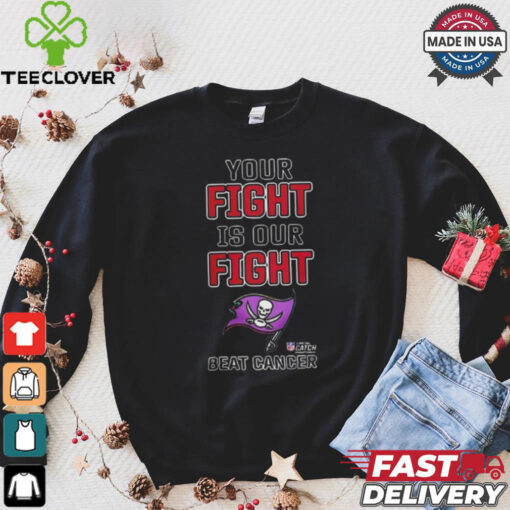 Design Tampa Bay Buccaneers Your Fight Is Our Fight Beat Cancer Shirt