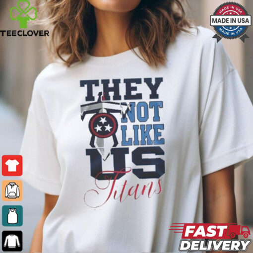 Design Tennessee Titans They Not Like Us Titans Shirt