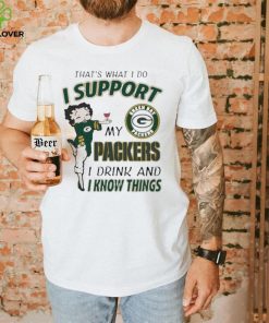 Design That’s What I Do I Support My Packers I Drink And I Know Things T Shirt