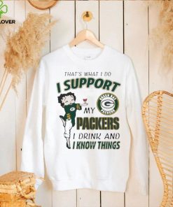 Design That’s What I Do I Support My Packers I Drink And I Know Things T Shirt