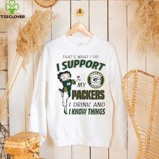 Design That’s What I Do I Support My Packers I Drink And I Know Things T Shirt