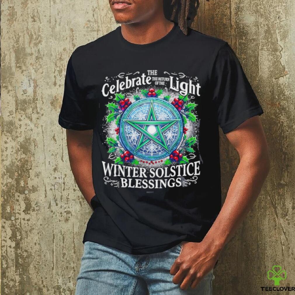 Design The celebrate the return of the light winter solstice blessings merry Christmas shirt Design The celebrate the return of the light winter solstice blessings merry Christmas shirt