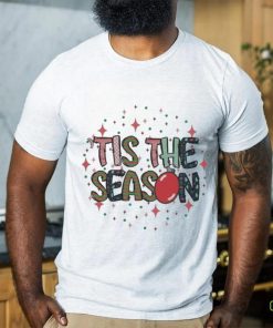 Design Tis The Season Christmas Shirt