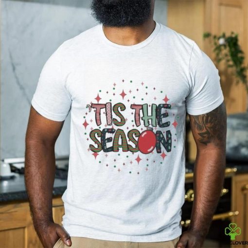 Design Tis The Season Christmas Shirt