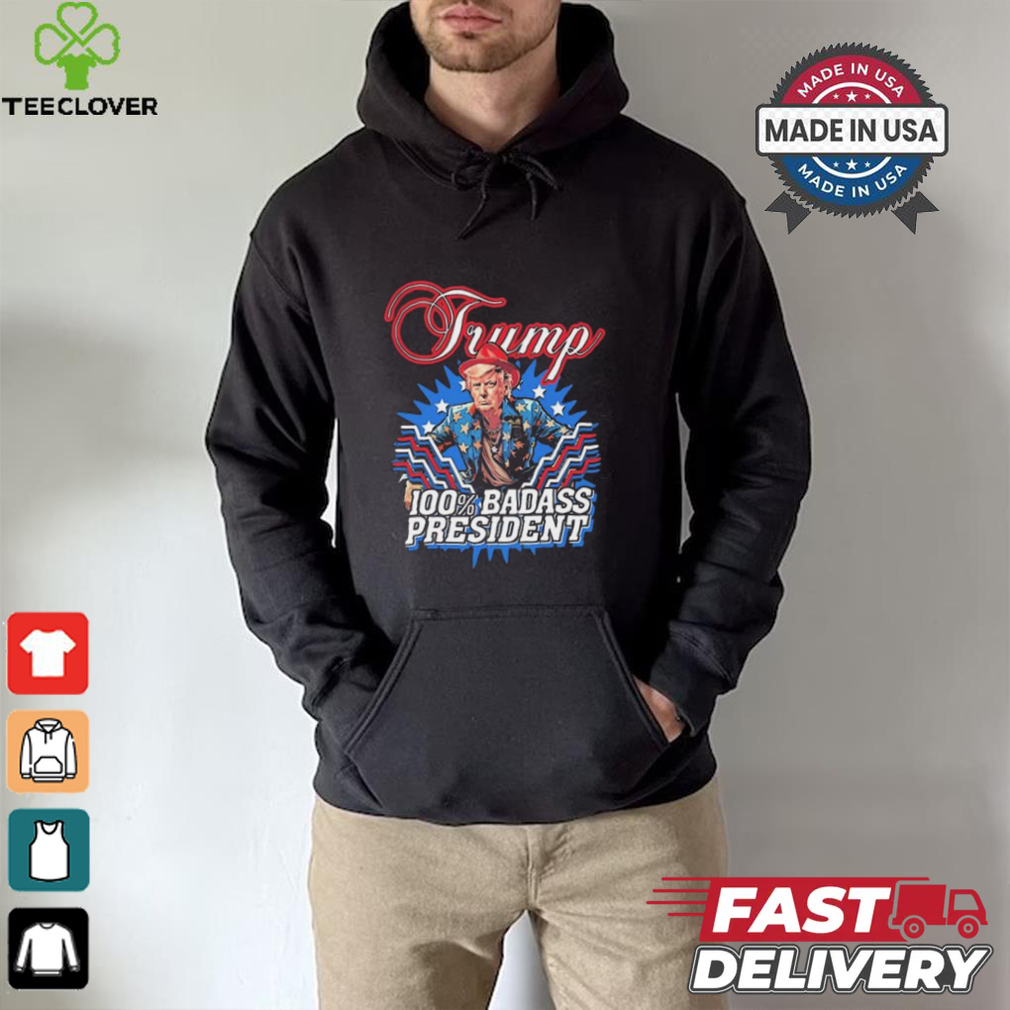 Design Trump 100% Badass President Shirt Design Trump 100% Badass President Shirt