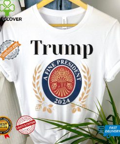 Design Trump A Fine President 2024 Reelection 2024 T Shirt