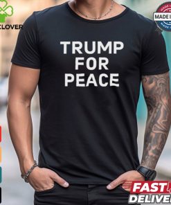 Design Trump For Peace Shirt